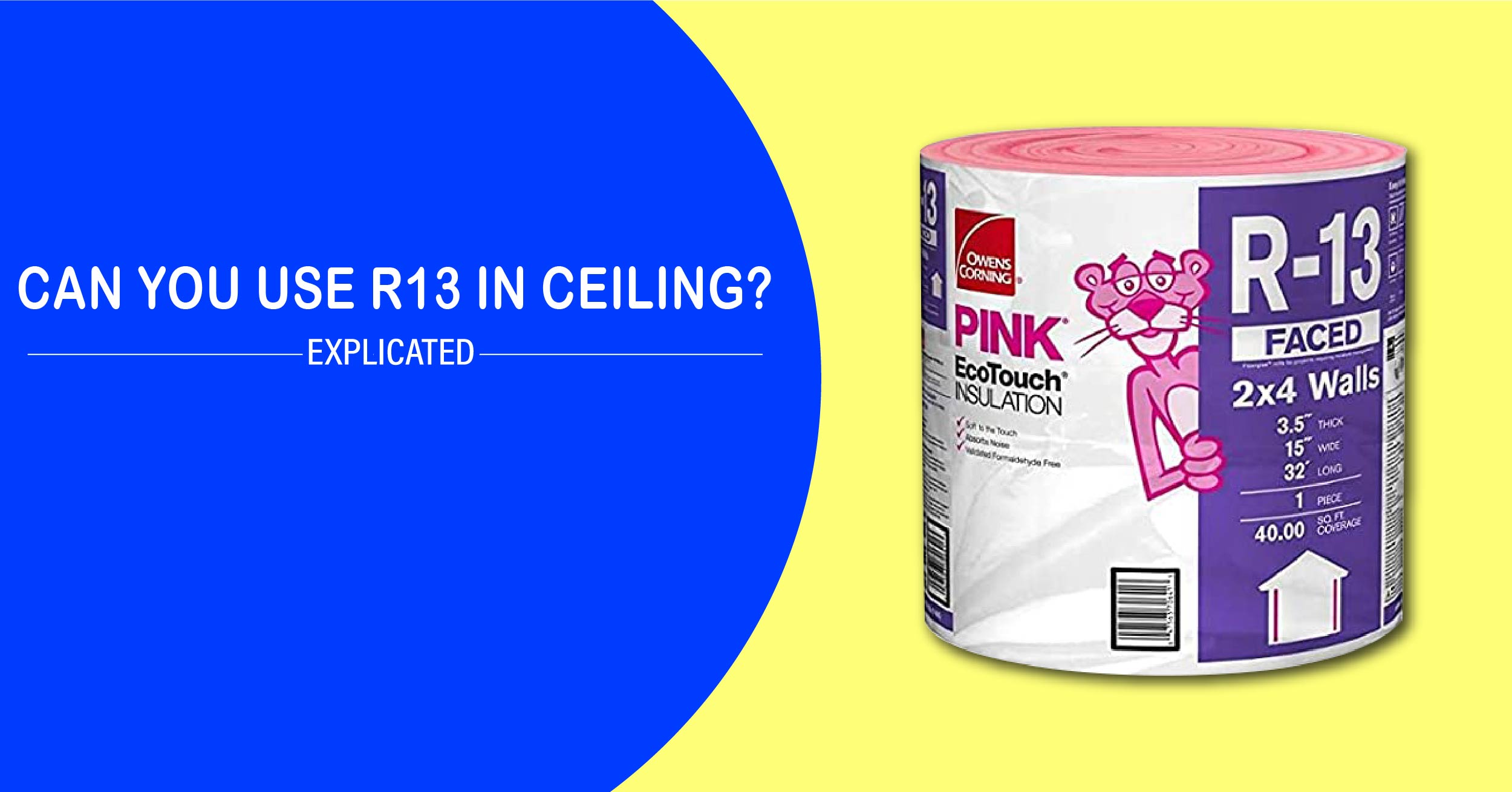 Can You Use R13 In Ceiling Explicated