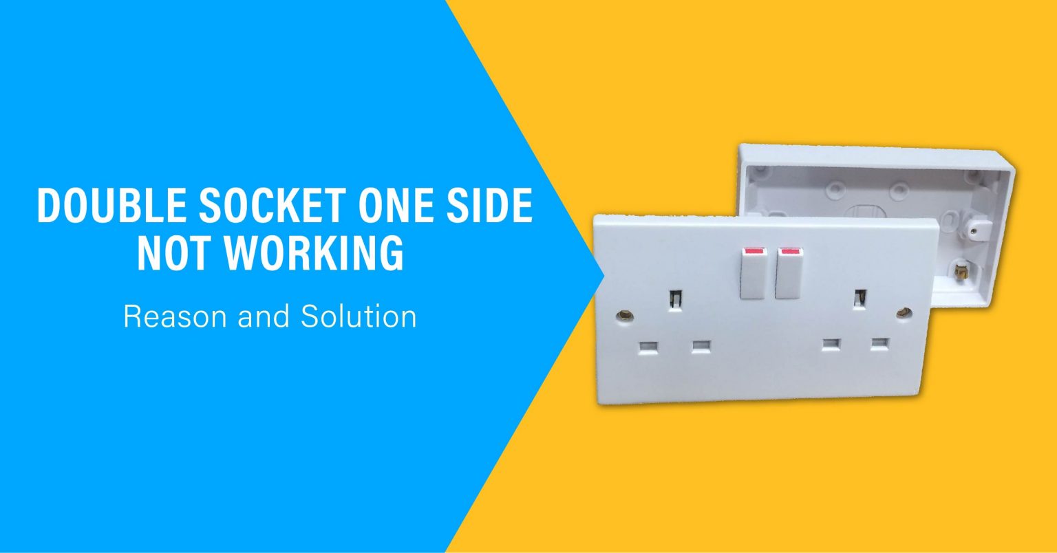 double-socket-one-side-not-working-reasons-and-solutions