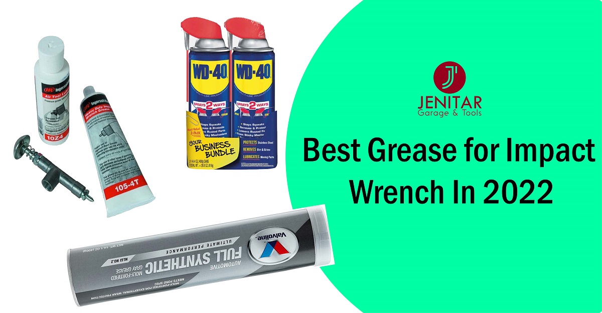 Best Grease for Impact Wrench In 2022