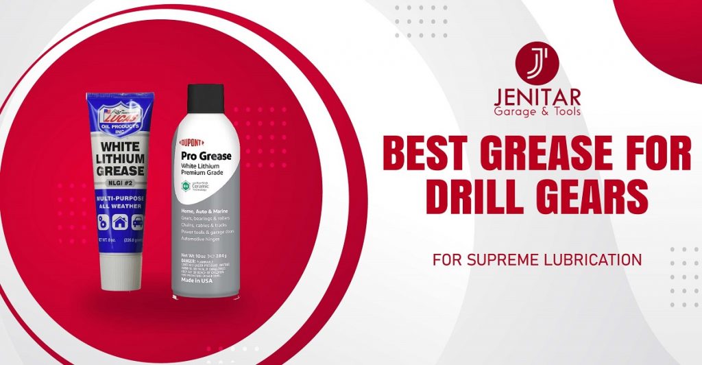 best grease for drill gears