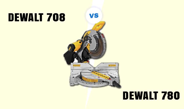 dewalt 708 vs 780
