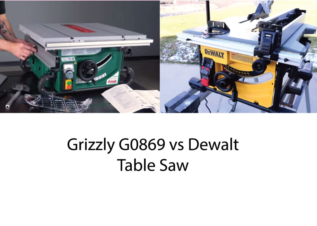 Grizzly G0869 vs Dewalt Table Saw
